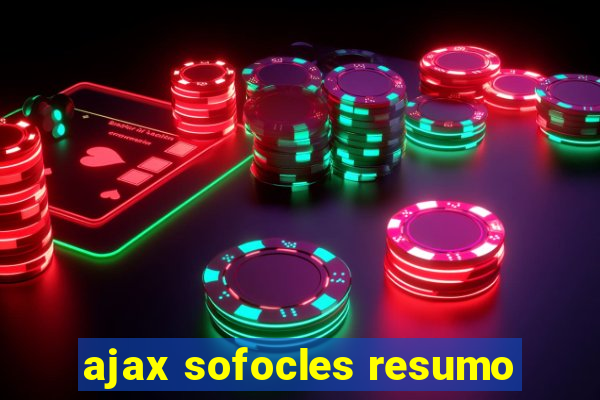 ajax sofocles resumo